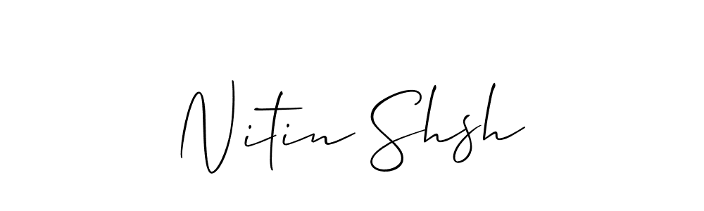 Also we have Nitin Shsh name is the best signature style. Create professional handwritten signature collection using Allison_Script autograph style. Nitin Shsh signature style 2 images and pictures png