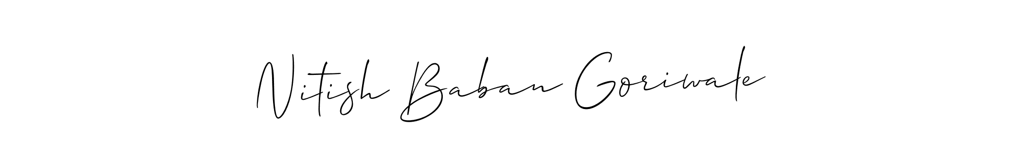 Make a short Nitish Baban Goriwale signature style. Manage your documents anywhere anytime using Allison_Script. Create and add eSignatures, submit forms, share and send files easily. Nitish Baban Goriwale signature style 2 images and pictures png