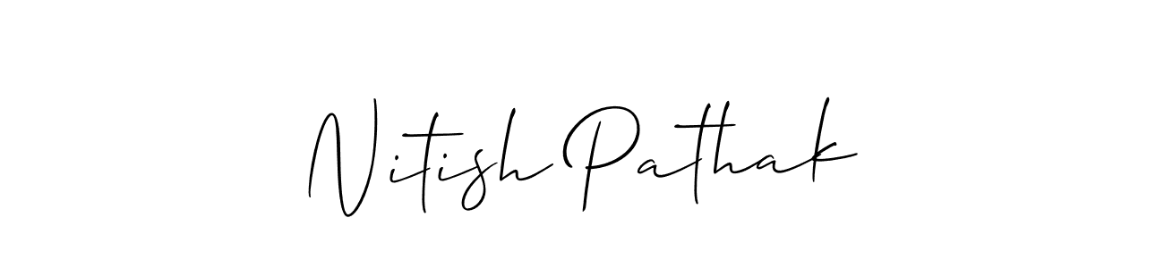 Make a beautiful signature design for name Nitish Pathak. With this signature (Allison_Script) style, you can create a handwritten signature for free. Nitish Pathak signature style 2 images and pictures png