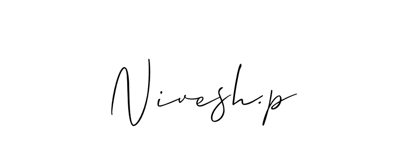 Design your own signature with our free online signature maker. With this signature software, you can create a handwritten (Allison_Script) signature for name Nivesh.p. Nivesh.p signature style 2 images and pictures png