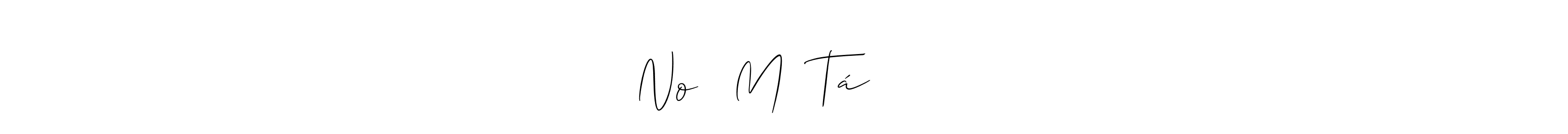 This is the best signature style for the Noᜎᜒ Mᜁ Táᜈ᜔ᜄᜒᜍᜒ name. Also you like these signature font (Allison_Script). Mix name signature. Noᜎᜒ Mᜁ Táᜈ᜔ᜄᜒᜍᜒ signature style 2 images and pictures png