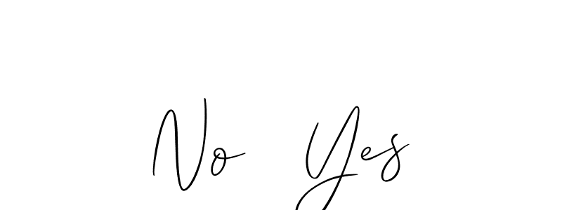 How to make No   Yes signature? Allison_Script is a professional autograph style. Create handwritten signature for No   Yes name. No   Yes signature style 2 images and pictures png