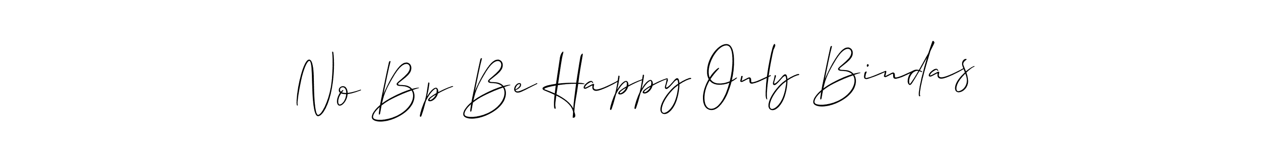 You can use this online signature creator to create a handwritten signature for the name No Bp Be Happy Only Bindas. This is the best online autograph maker. No Bp Be Happy Only Bindas signature style 2 images and pictures png