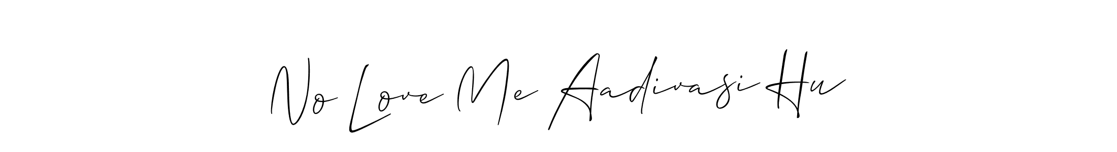 It looks lik you need a new signature style for name No Love Me Aadivasi Hu. Design unique handwritten (Allison_Script) signature with our free signature maker in just a few clicks. No Love Me Aadivasi Hu signature style 2 images and pictures png