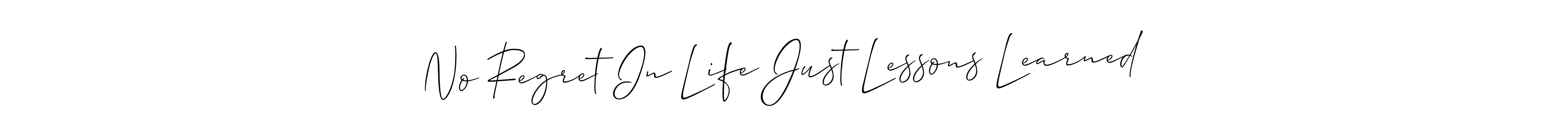 Use a signature maker to create a handwritten signature online. With this signature software, you can design (Allison_Script) your own signature for name No Regret In Life Just Lessons Learned. No Regret In Life Just Lessons Learned signature style 2 images and pictures png