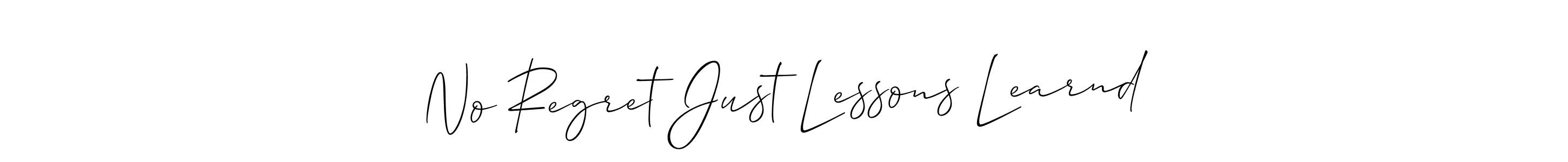 Design your own signature with our free online signature maker. With this signature software, you can create a handwritten (Allison_Script) signature for name No Regret Just Lessons Learnd. No Regret Just Lessons Learnd signature style 2 images and pictures png