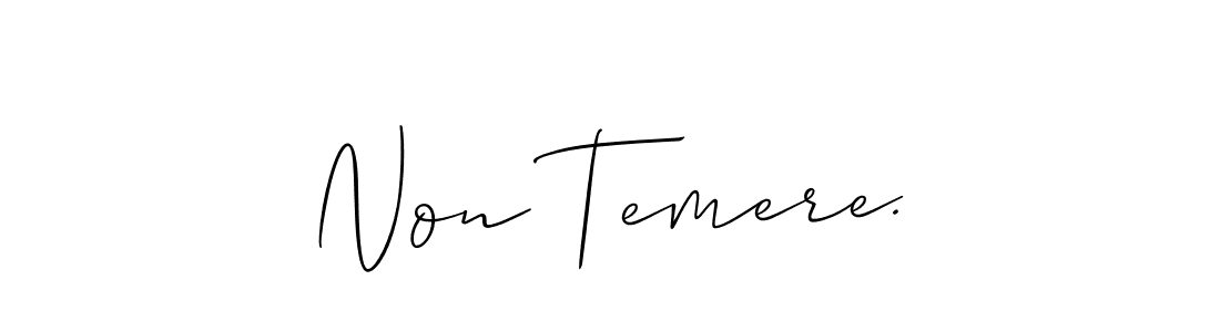 Create a beautiful signature design for name Non Temere.. With this signature (Allison_Script) fonts, you can make a handwritten signature for free. Non Temere. signature style 2 images and pictures png