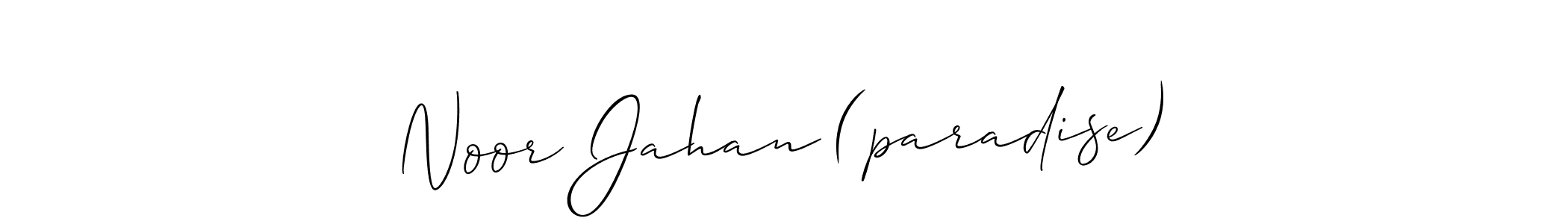 You should practise on your own different ways (Allison_Script) to write your name (Noor Jahan (paradise)) in signature. don't let someone else do it for you. Noor Jahan (paradise) signature style 2 images and pictures png