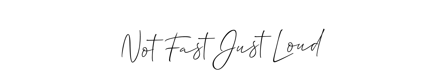 See photos of Not Fast Just Loud official signature by Spectra . Check more albums & portfolios. Read reviews & check more about Allison_Script font. Not Fast Just Loud signature style 2 images and pictures png