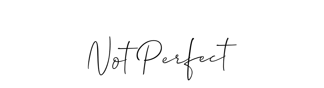 Use a signature maker to create a handwritten signature online. With this signature software, you can design (Allison_Script) your own signature for name Not Perfect. Not Perfect signature style 2 images and pictures png