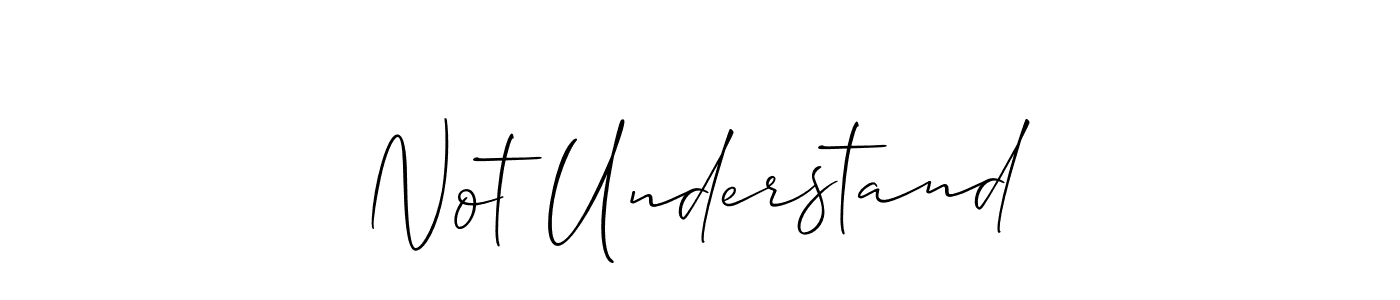 Make a beautiful signature design for name Not Understand. With this signature (Allison_Script) style, you can create a handwritten signature for free. Not Understand signature style 2 images and pictures png