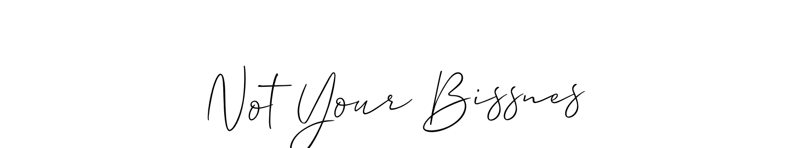 Create a beautiful signature design for name Not Your Bissnes. With this signature (Allison_Script) fonts, you can make a handwritten signature for free. Not Your Bissnes signature style 2 images and pictures png