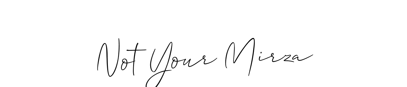 Make a beautiful signature design for name Not Your Mirza. Use this online signature maker to create a handwritten signature for free. Not Your Mirza signature style 2 images and pictures png