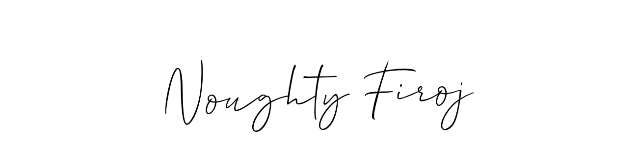 How to make Noughty Firoj signature? Allison_Script is a professional autograph style. Create handwritten signature for Noughty Firoj name. Noughty Firoj signature style 2 images and pictures png