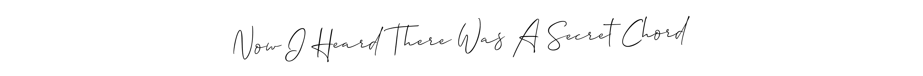 Make a beautiful signature design for name Now I Heard There Was A Secret Chord. With this signature (Allison_Script) style, you can create a handwritten signature for free. Now I Heard There Was A Secret Chord signature style 2 images and pictures png