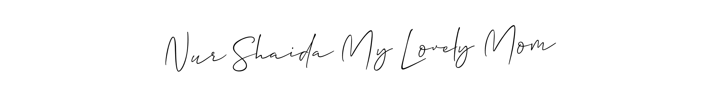 How to make Nur Shaida My Lovely Mom name signature. Use Allison_Script style for creating short signs online. This is the latest handwritten sign. Nur Shaida My Lovely Mom signature style 2 images and pictures png