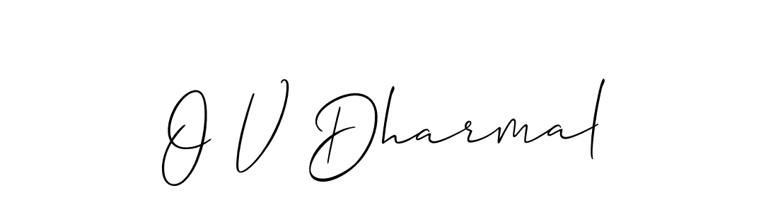 You should practise on your own different ways (Allison_Script) to write your name (O V Dharmal) in signature. don't let someone else do it for you. O V Dharmal signature style 2 images and pictures png