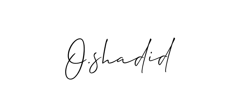 You should practise on your own different ways (Allison_Script) to write your name (O.shadid) in signature. don't let someone else do it for you. O.shadid signature style 2 images and pictures png