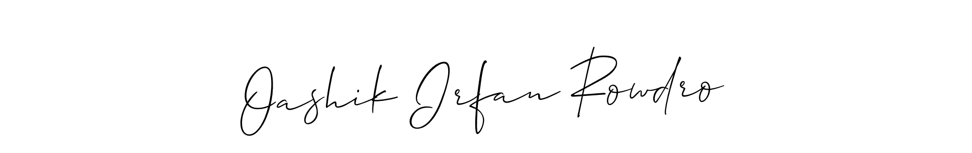 How to make Oashik Irfan Rowdro name signature. Use Allison_Script style for creating short signs online. This is the latest handwritten sign. Oashik Irfan Rowdro signature style 2 images and pictures png