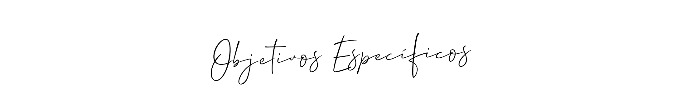 The best way (Allison_Script) to make a short signature is to pick only two or three words in your name. The name Objetivos Específicos include a total of six letters. For converting this name. Objetivos Específicos signature style 2 images and pictures png