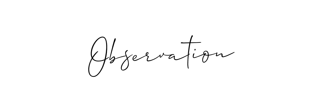 Use a signature maker to create a handwritten signature online. With this signature software, you can design (Allison_Script) your own signature for name Observation. Observation signature style 2 images and pictures png