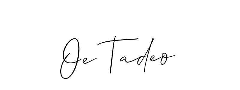 Similarly Allison_Script is the best handwritten signature design. Signature creator online .You can use it as an online autograph creator for name Oe Tadeo. Oe Tadeo signature style 2 images and pictures png