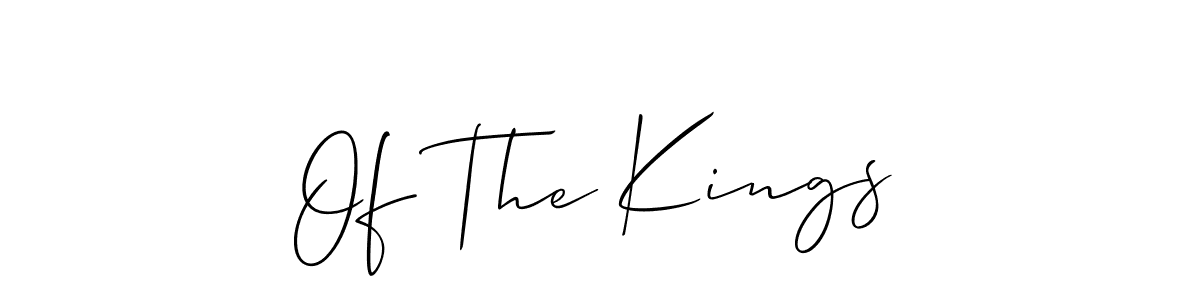 Make a beautiful signature design for name Of The Kings. Use this online signature maker to create a handwritten signature for free. Of The Kings signature style 2 images and pictures png