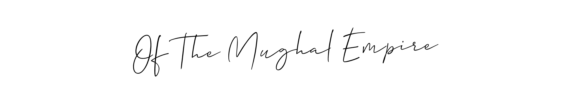 See photos of Of The Mughal Empire official signature by Spectra . Check more albums & portfolios. Read reviews & check more about Allison_Script font. Of The Mughal Empire signature style 2 images and pictures png