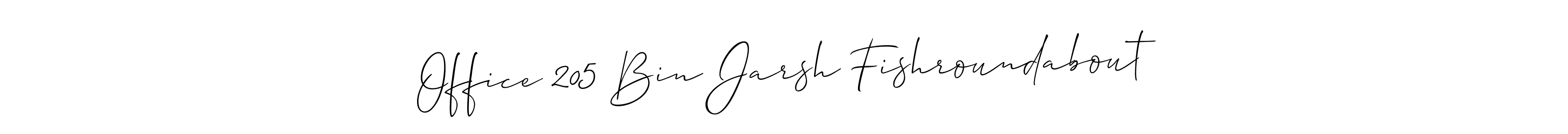 How to make Office 205 Bin Jarsh Fishroundabout signature? Allison_Script is a professional autograph style. Create handwritten signature for Office 205 Bin Jarsh Fishroundabout name. Office 205 Bin Jarsh Fishroundabout signature style 2 images and pictures png