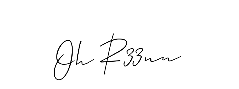 Make a beautiful signature design for name Oh R33nn. With this signature (Allison_Script) style, you can create a handwritten signature for free. Oh R33nn signature style 2 images and pictures png