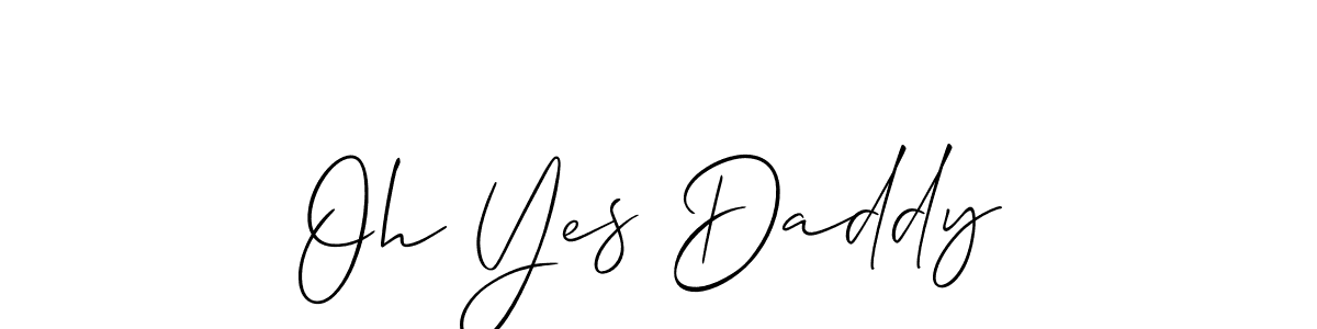 How to make Oh Yes Daddy name signature. Use Allison_Script style for creating short signs online. This is the latest handwritten sign. Oh Yes Daddy signature style 2 images and pictures png