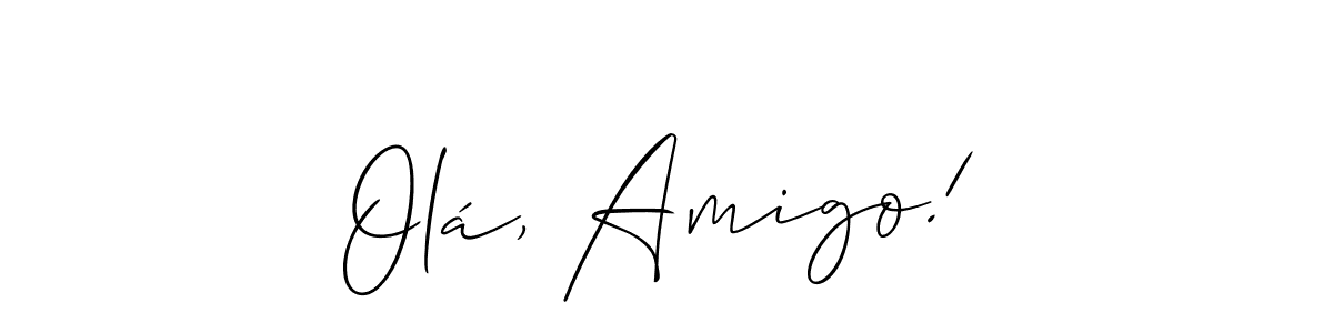 Design your own signature with our free online signature maker. With this signature software, you can create a handwritten (Allison_Script) signature for name Olá, Amigo!. Olá, Amigo! signature style 2 images and pictures png