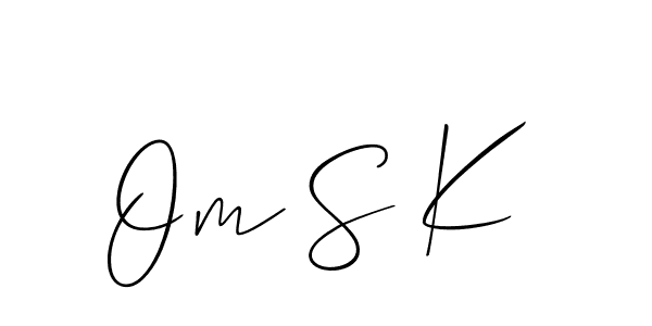 It looks lik you need a new signature style for name Om S K. Design unique handwritten (Allison_Script) signature with our free signature maker in just a few clicks. Om S K signature style 2 images and pictures png