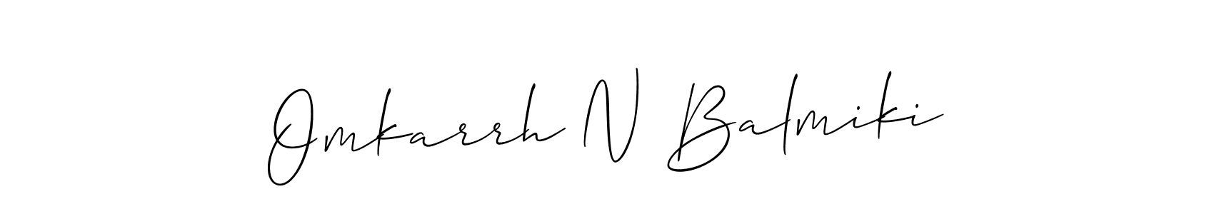 Design your own signature with our free online signature maker. With this signature software, you can create a handwritten (Allison_Script) signature for name Omkarrh N Balmiki. Omkarrh N Balmiki signature style 2 images and pictures png
