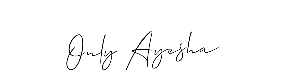 Make a short Only Ayesha signature style. Manage your documents anywhere anytime using Allison_Script. Create and add eSignatures, submit forms, share and send files easily. Only Ayesha signature style 2 images and pictures png