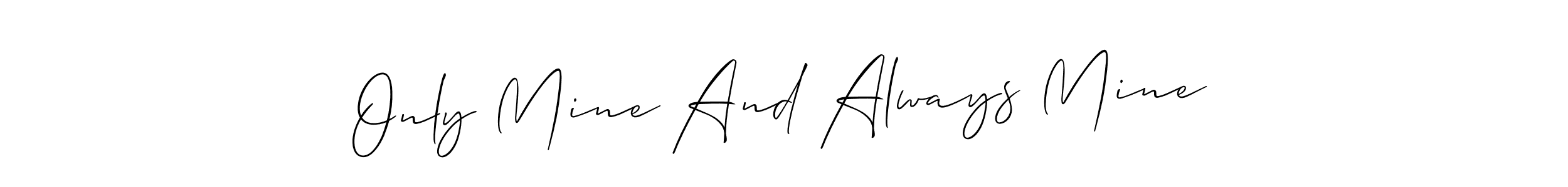 Once you've used our free online signature maker to create your best signature Allison_Script style, it's time to enjoy all of the benefits that Only Mine And Always Mine name signing documents. Only Mine And Always Mine signature style 2 images and pictures png