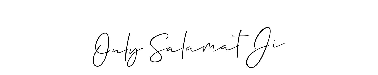 Design your own signature with our free online signature maker. With this signature software, you can create a handwritten (Allison_Script) signature for name Only Salamat Ji. Only Salamat Ji signature style 2 images and pictures png