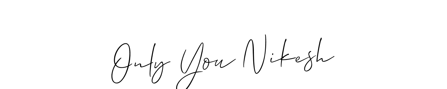 How to make Only You Nikesh signature? Allison_Script is a professional autograph style. Create handwritten signature for Only You Nikesh name. Only You Nikesh signature style 2 images and pictures png
