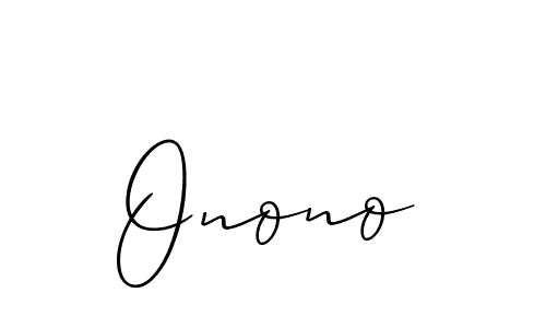 You should practise on your own different ways (Allison_Script) to write your name (Onono) in signature. don't let someone else do it for you. Onono signature style 2 images and pictures png