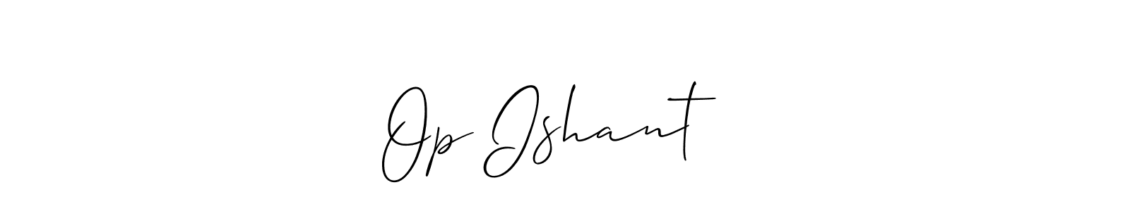 Design your own signature with our free online signature maker. With this signature software, you can create a handwritten (Allison_Script) signature for name Op Ishant ⁶⁹. Op Ishant ⁶⁹ signature style 2 images and pictures png