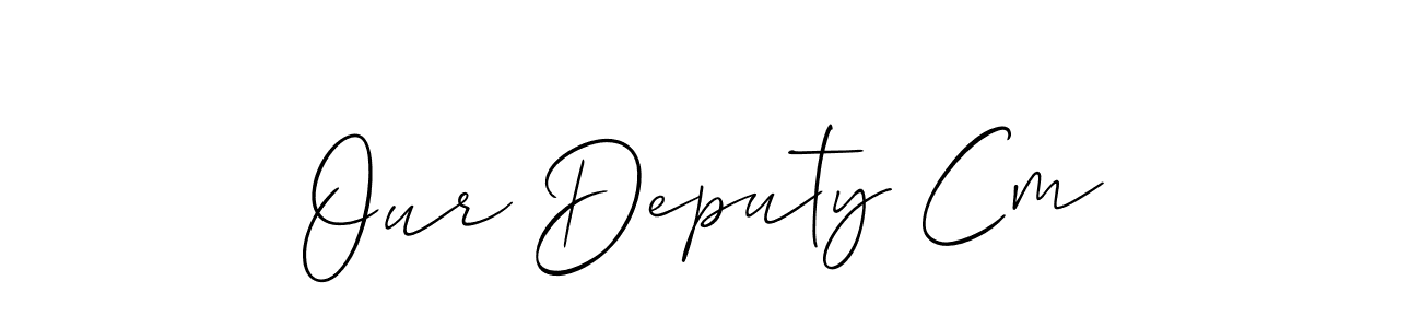 How to make Our Deputy Cm signature? Allison_Script is a professional autograph style. Create handwritten signature for Our Deputy Cm name. Our Deputy Cm signature style 2 images and pictures png