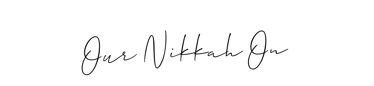 Also we have Our Nikkah On name is the best signature style. Create professional handwritten signature collection using Allison_Script autograph style. Our Nikkah On signature style 2 images and pictures png