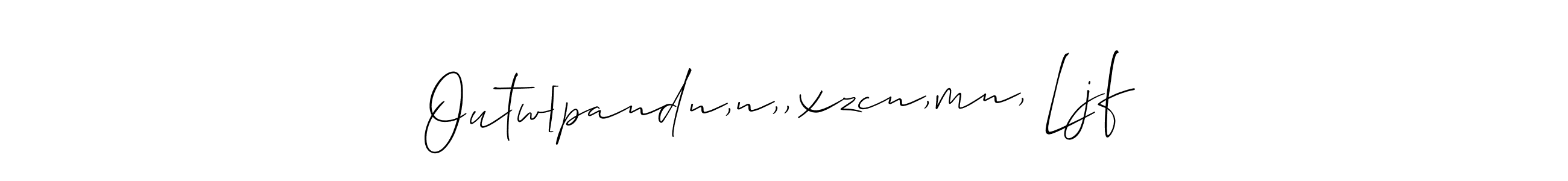 Outw[pandn,n,,xzcn,mn, Ljf stylish signature style. Best Handwritten Sign (Allison_Script) for my name. Handwritten Signature Collection Ideas for my name Outw[pandn,n,,xzcn,mn, Ljf. Outw[pandn,n,,xzcn,mn, Ljf signature style 2 images and pictures png