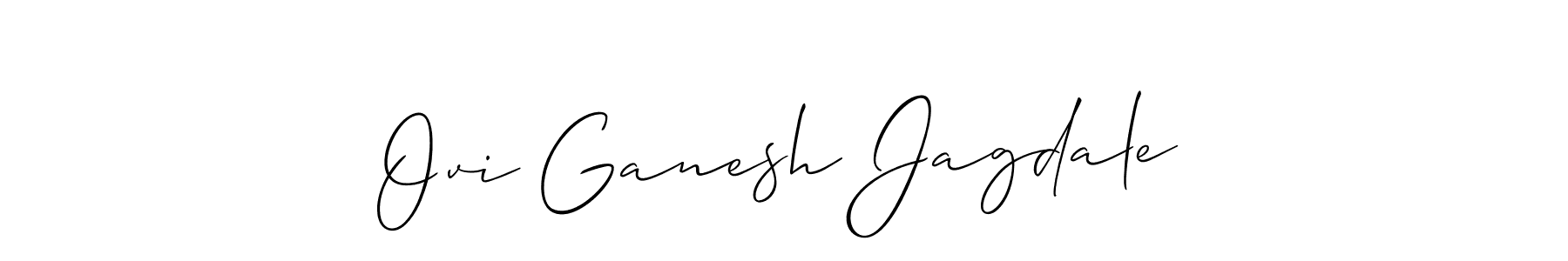 How to make Ovi Ganesh Jagdale signature? Allison_Script is a professional autograph style. Create handwritten signature for Ovi Ganesh Jagdale name. Ovi Ganesh Jagdale signature style 2 images and pictures png