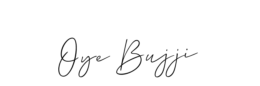 Also we have Oye Bujji name is the best signature style. Create professional handwritten signature collection using Allison_Script autograph style. Oye Bujji signature style 2 images and pictures png