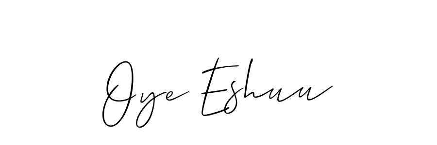 Also we have Oye Eshuu name is the best signature style. Create professional handwritten signature collection using Allison_Script autograph style. Oye Eshuu signature style 2 images and pictures png