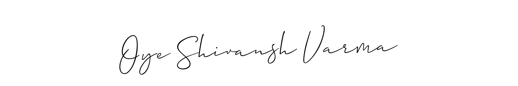 Here are the top 10 professional signature styles for the name Oye Shivansh Varma. These are the best autograph styles you can use for your name. Oye Shivansh Varma signature style 2 images and pictures png