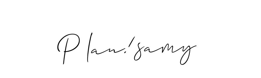 Create a beautiful signature design for name P^lan!samy. With this signature (Allison_Script) fonts, you can make a handwritten signature for free. P^lan!samy signature style 2 images and pictures png