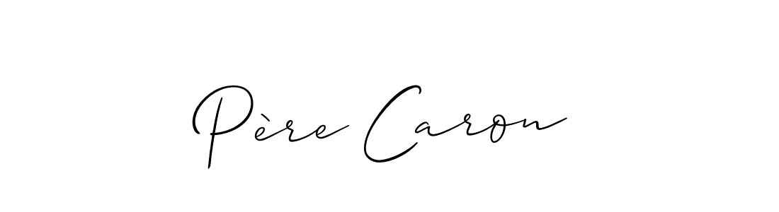 Père Caron stylish signature style. Best Handwritten Sign (Allison_Script) for my name. Handwritten Signature Collection Ideas for my name Père Caron. Père Caron signature style 2 images and pictures png