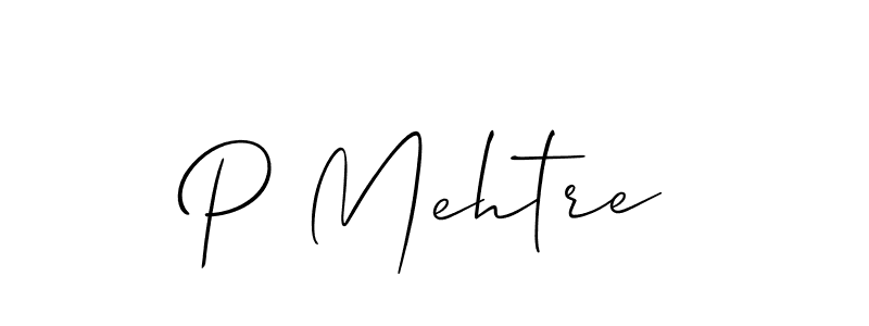 Also we have P Mehtre name is the best signature style. Create professional handwritten signature collection using Allison_Script autograph style. P Mehtre signature style 2 images and pictures png